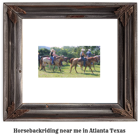 horseback riding near me in Atlanta, Texas